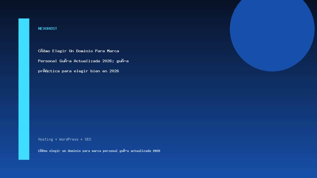 Imagen de portada: Cómo Elegir Un Dominio Para Marca Personal Guía Actualizada 2026: guía práctica para elegir bien en 2026