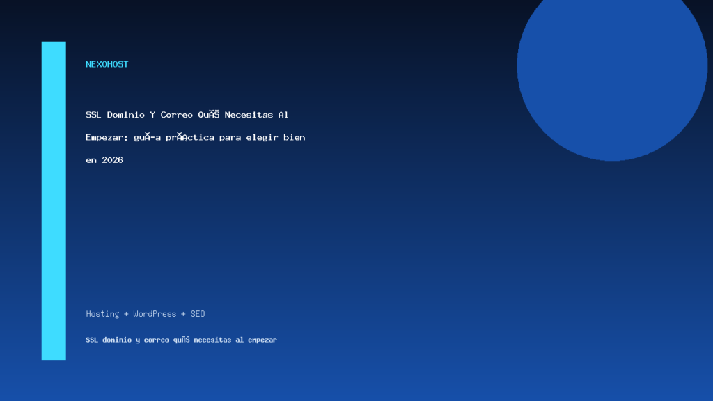 Imagen de portada: SSL Dominio Y Correo Qué Necesitas Al Empezar: guía práctica para elegir bien en 2026